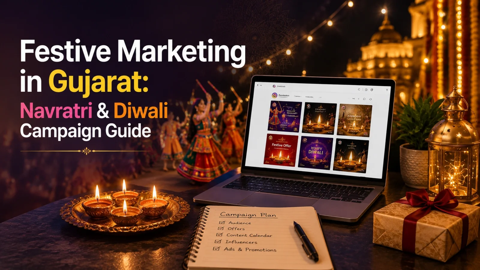 Festive Marketing in Gujarat: Navratri & Diwali Campaign Guide